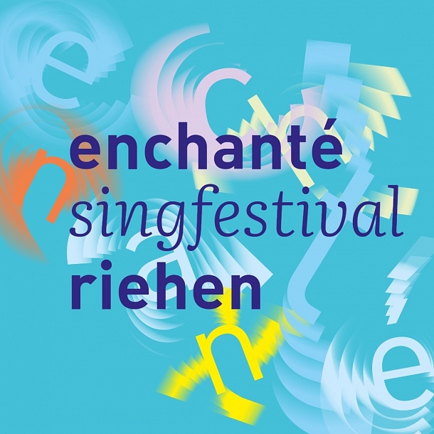 enchanté Singfestival Riehen 2024